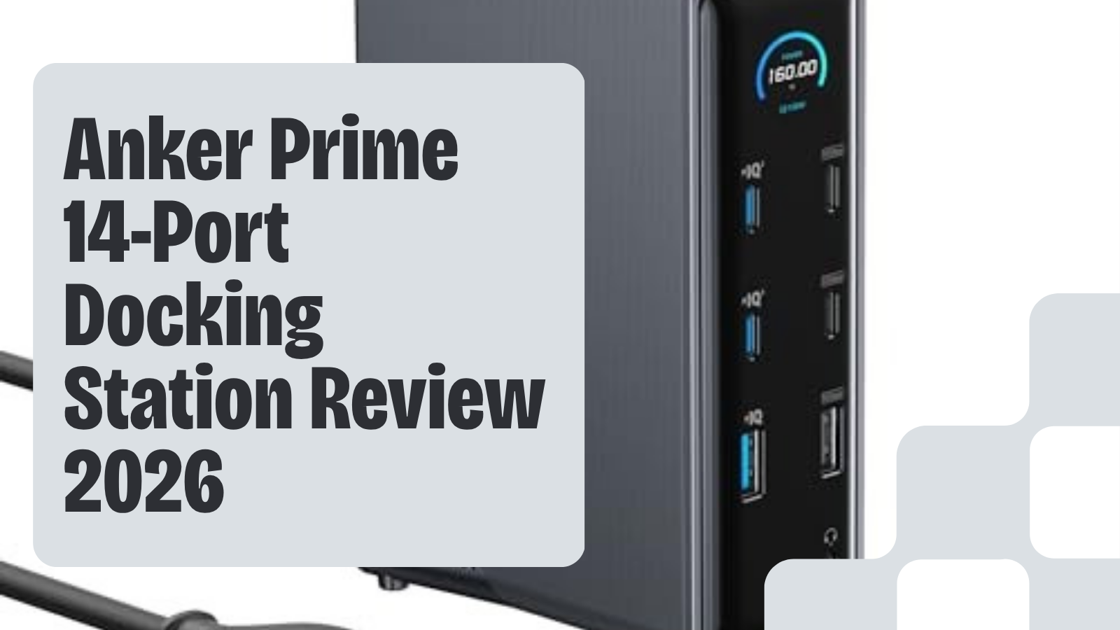 Anker Prime Docking Station Review: 14-Port DL7400 (2026)